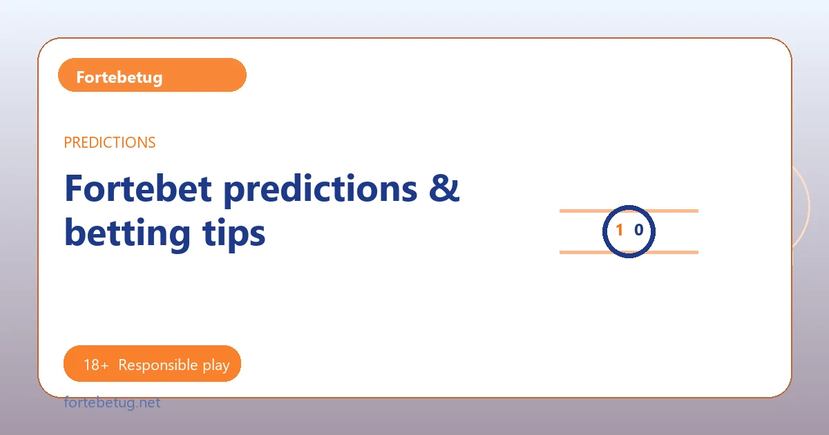 Fortebet predictions & betting tips - Fortebetug guide
